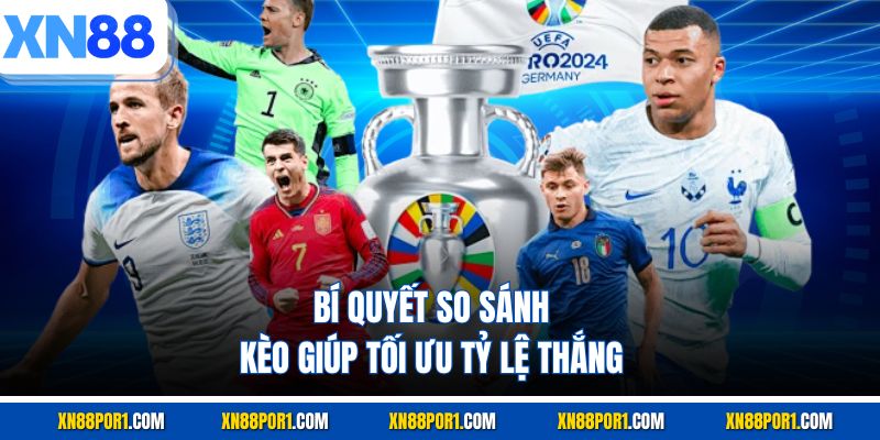 Bí quyết so sánh kèo giúp tối ưu tỷ lệ thắng