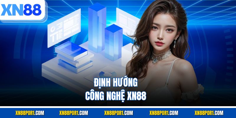 Định hướng công nghệ XN88