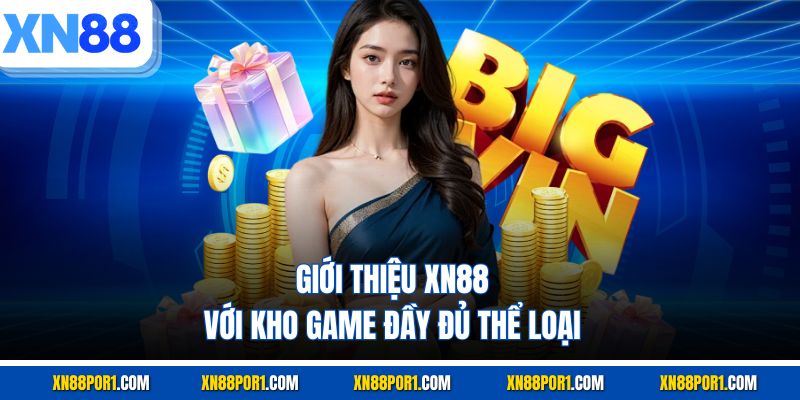 Giới thiệu XN88 với kho game đầy đủ thể loại