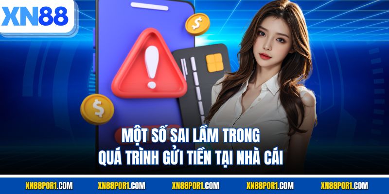 Một số sai lầm trong quá trình gửi tiền tại nhà cái