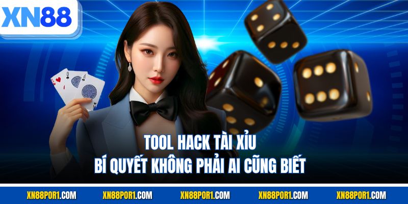 Tool Hack Tài Xỉu - Bí Quyết Không Phải Ai Cũng Biết